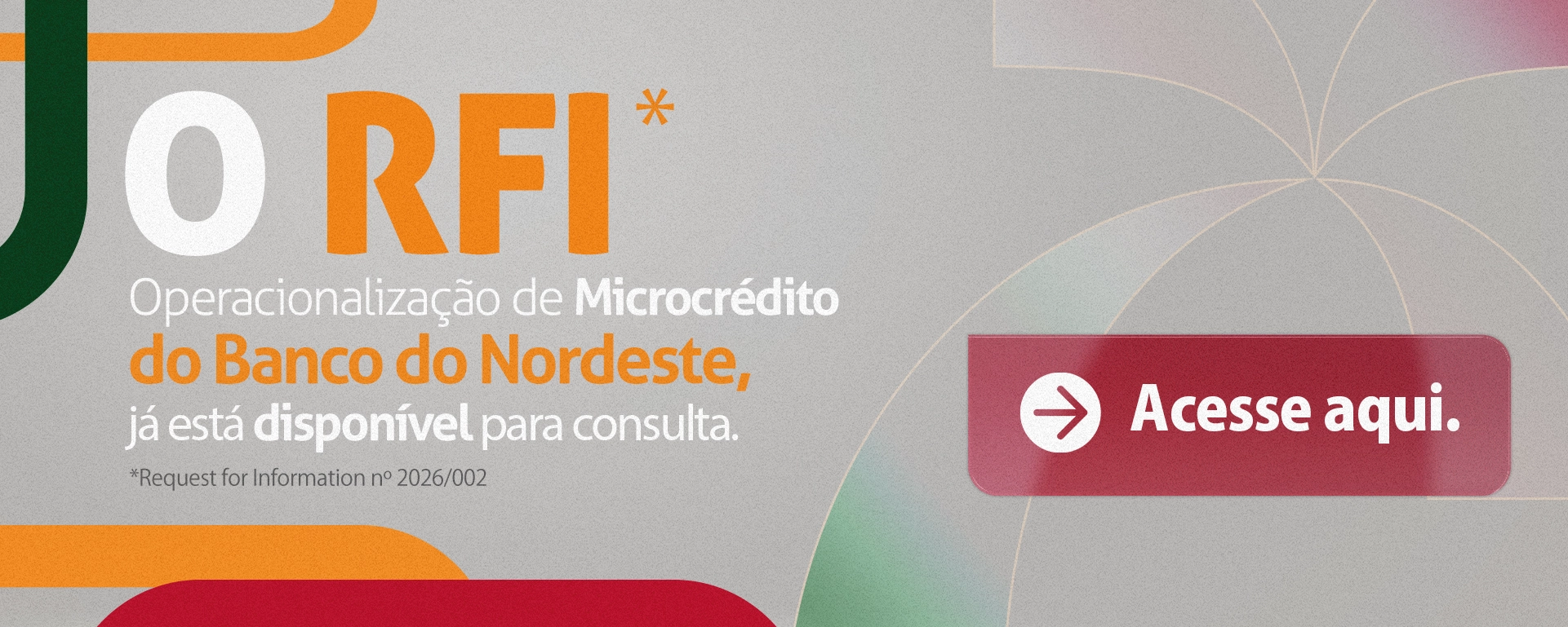 Banco do Nordeste lança RFI 2026/002 para mapear a capacidade de instituições que atuam com microcrédito e microcrédito produtivo orientado.
